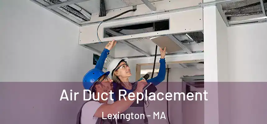  Air Duct Replacement Lexington - MA