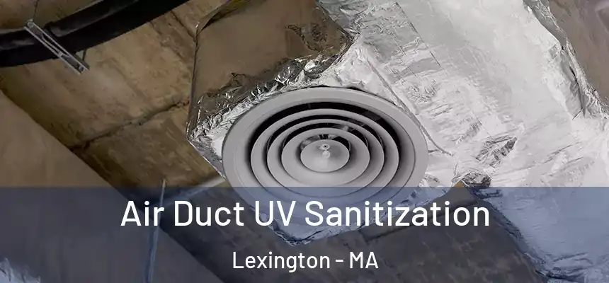  Air Duct UV Sanitization Lexington - MA