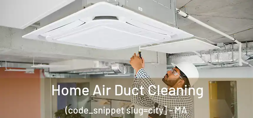  Home Air Duct Cleaning (code_snippet slug=city] - MA