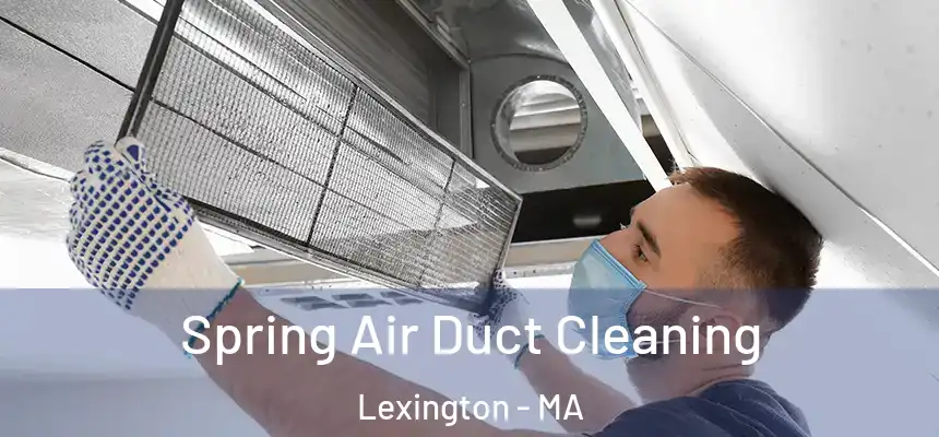  Spring Air Duct Cleaning Lexington - MA